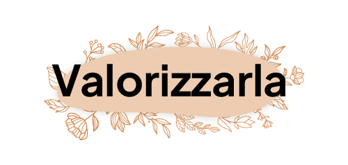 Valorizzarla